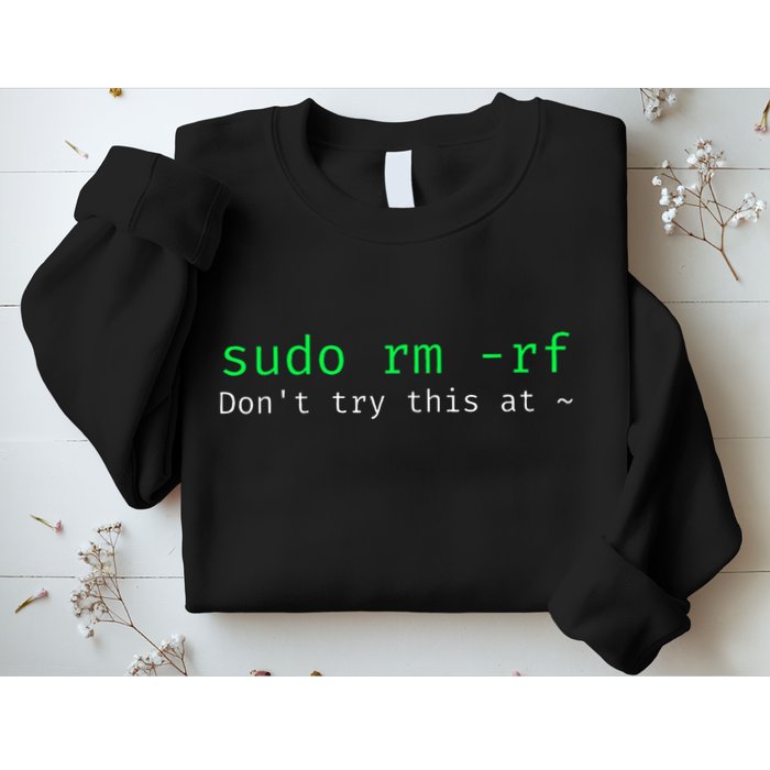 Sudo Rm Rf Funny Linux Sysadmin Command Line Sweatshirt