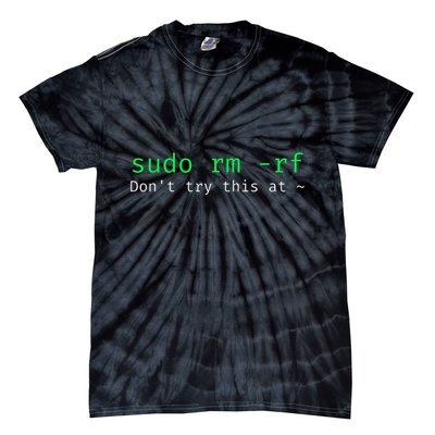 Sudo Rm Rf Funny Linux Sysadmin Command Line Tie-Dye T-Shirt