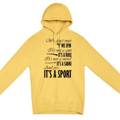 Spin Rifle Sabre Its A Sport Color Guard Winter Guard Premium Pullover Hoodie