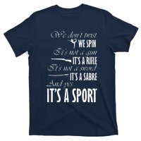 Spin Rifle Sabre Its A Sport Color Guard Winter Guard T-Shirt