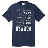 Spin Rifle Sabre Its A Sport Color Guard Winter Guard Tall T-Shirt