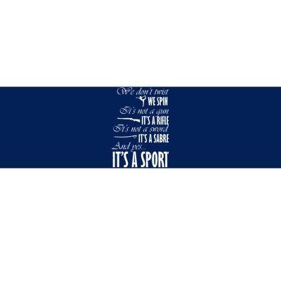 Spin Rifle Sabre Its A Sport Color Guard Winter Guard Bumper Sticker