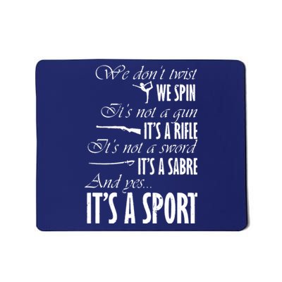 Spin Rifle Sabre Its A Sport Color Guard Winter Guard Mousepad