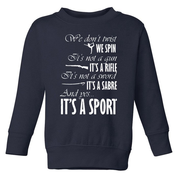 Spin Rifle Sabre Its A Sport Color Guard Winter Guard Toddler Sweatshirt