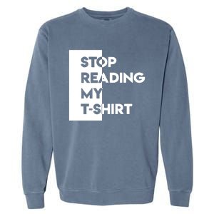 Stop Reading Garment-Dyed Sweatshirt