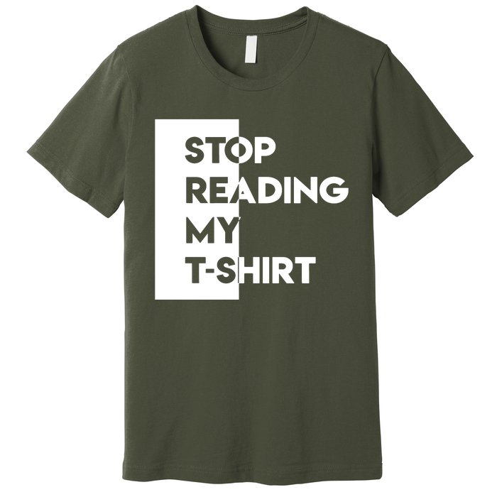 Stop Reading Premium T-Shirt