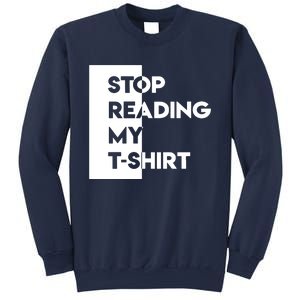 Stop Reading Sweatshirt