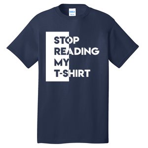 Stop Reading Tall T-Shirt