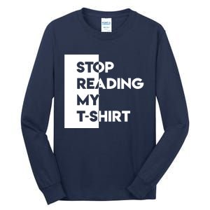 Stop Reading Tall Long Sleeve T-Shirt