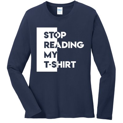 Stop Reading Ladies Long Sleeve Shirt