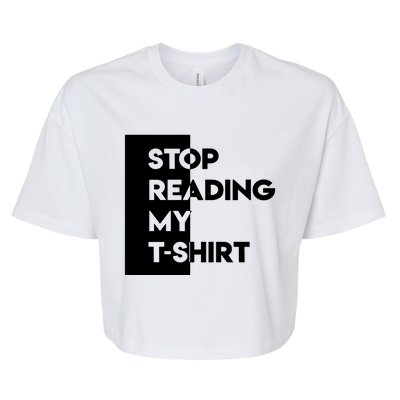 Stop Reading Bella+Canvas Jersey Crop Tee