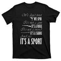 Spin Rifle Sabre ItS A Sport Color Guard Winter Guard T-Shirt