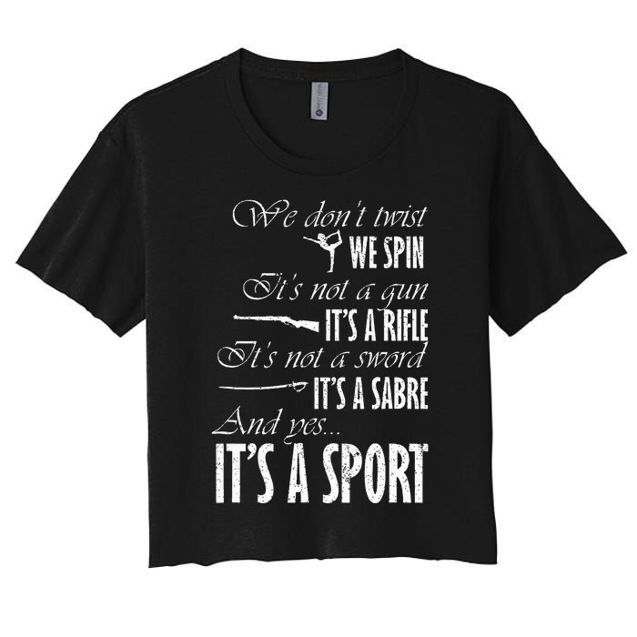 Spin Rifle Sabre ItS A Sport Color Guard Winter Guard Women's Crop Top Tee