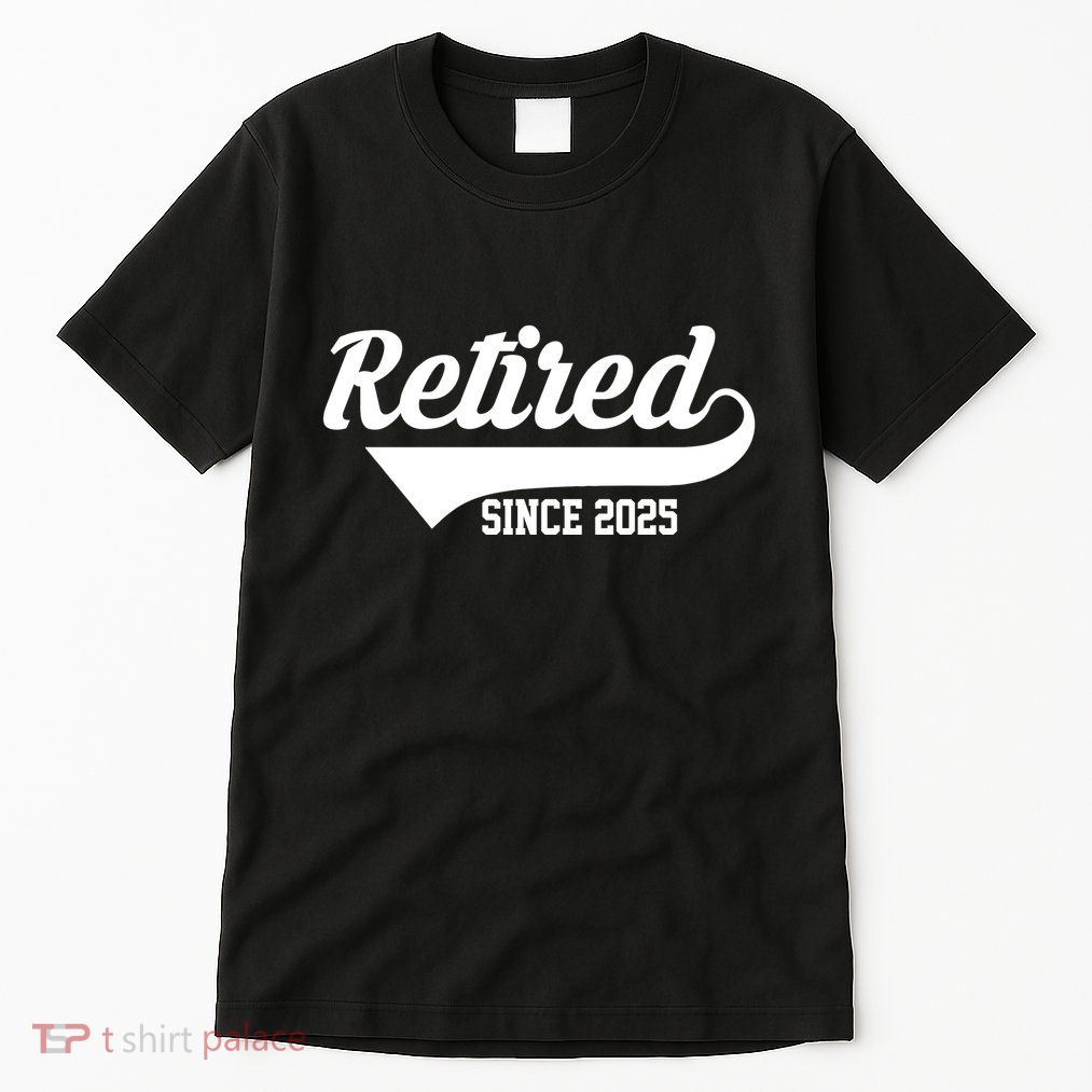 Sporty Retired Since 2025 Retirement Gift Tall T-Shirt