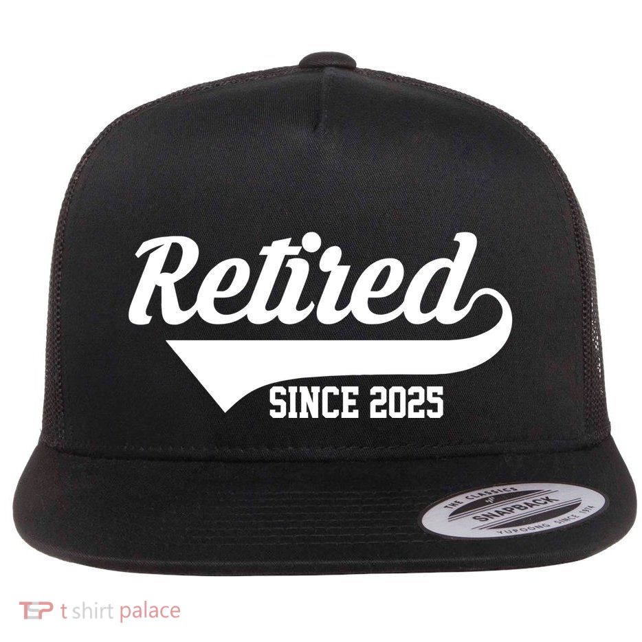 Sporty Retired Since 2025 Retirement Gift Flatbill Hat