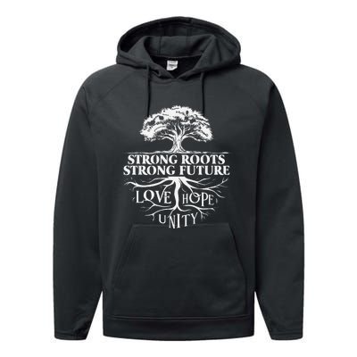 Strong Roots Strong Future Love Hope Unity Inspiration Performance Fleece Hoodie