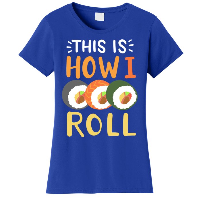 Sushi Roll Sushi Lover Sushi Restaurant Gift Women's T-Shirt