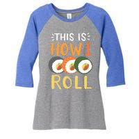 Sushi Roll Sushi Lover Sushi Restaurant Gift Women's Tri-Blend 3/4-Sleeve Raglan Shirt