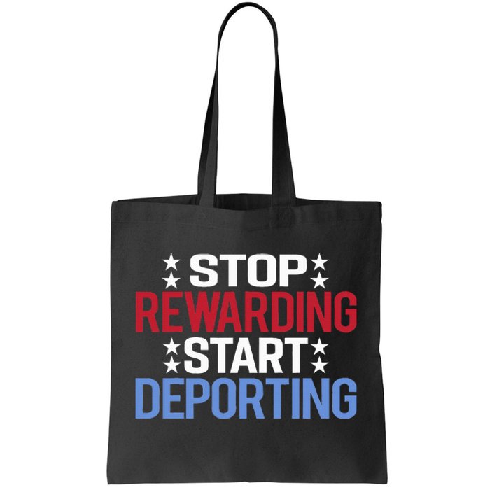 Stop Rewarding Start Deporting Tote Bag