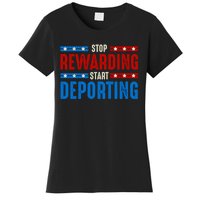 Stop Rewarding Start Deporting Women's T-Shirt