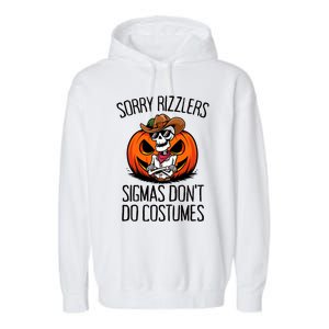 Sorry Rizzlers Sigmas DonT Do Costumes Alpha Gen Garment-Dyed Fleece Hoodie