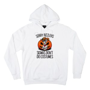 Sorry Rizzlers Sigmas DonT Do Costumes Alpha Gen Hoodie