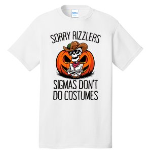 Sorry Rizzlers Sigmas DonT Do Costumes Alpha Gen Tall T-Shirt