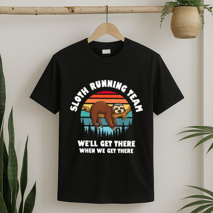 Sloth Running Team WeLl Get There When We Get There T-Shirt