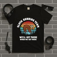 Sloth Running Team WeLl Get There When We Get There T-Shirt