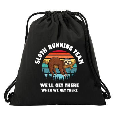 Sloth Running Team WeLl Get There When We Get There Drawstring Bag