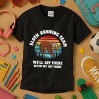 Sloth Running Team WeLl Get There When We Get There Kids T-Shirt
