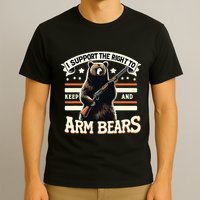 Support Right To Keep And Arm Bears Humorous Wildlife Rights T-Shirt