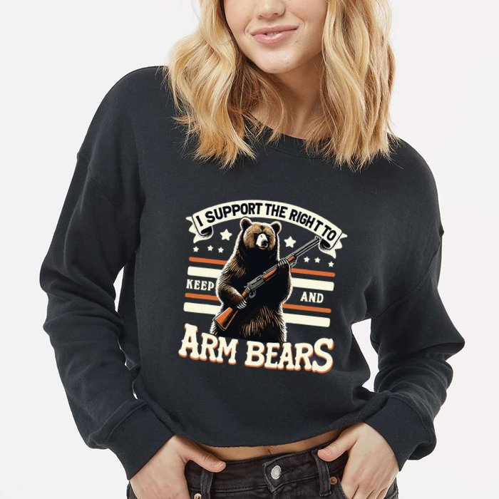 Support Right To Keep And Arm Bears Humorous Wildlife Rights Cropped Pullover Crew