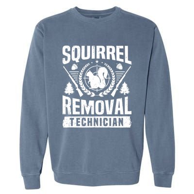 Squirrel Removal Technician Squirrel Hunter Squirrel Hunting Gift Garment-Dyed Sweatshirt