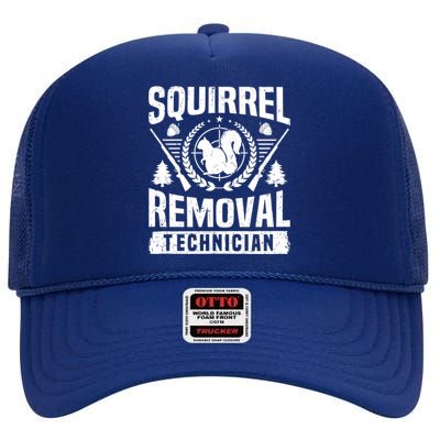 Squirrel Removal Technician Squirrel Hunter Squirrel Hunting Gift High Crown Mesh Back Trucker Hat