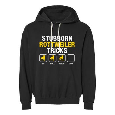 Stubborn Rottweiler Tricks Rottweilers Dog Lover Garment-Dyed Fleece Hoodie