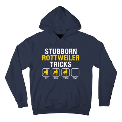 Stubborn Rottweiler Tricks Rottweilers Dog Lover Hoodie