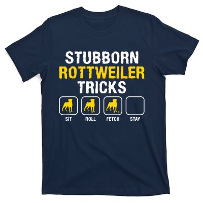 Stubborn Rottweiler Tricks Rottweilers Dog Lover T-Shirt