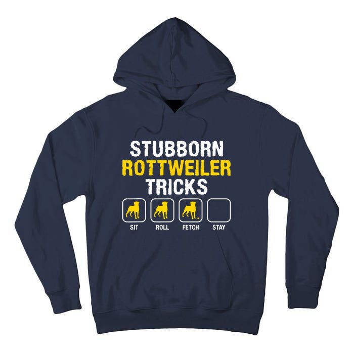 Stubborn Rottweiler Tricks Rottweilers Dog Lover Tall Hoodie