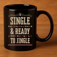 Single & Ready To Jingle Chrismas 11oz C Handle Ceramic Mug