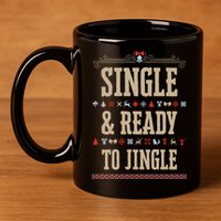 Single & Ready To Jingle Chrismas 11oz C Handle Ceramic Mug