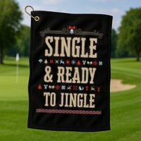 Single & Ready To Jingle Chrismas Golf Towel