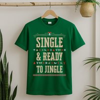 Single & Ready To Jingle Chrismas T-Shirt