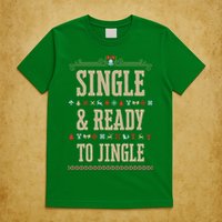 Single & Ready To Jingle Chrismas T-Shirt