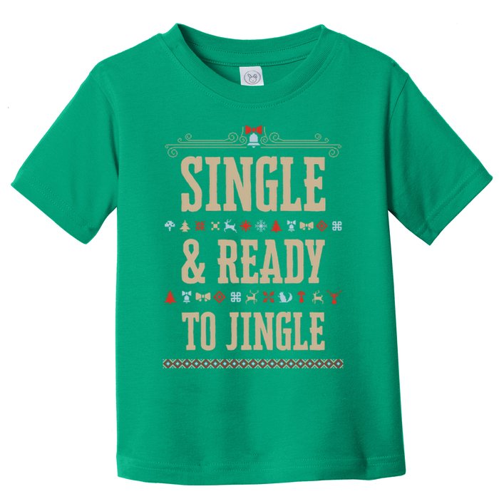 Single & Ready To Jingle Chrismas Toddler T-Shirt