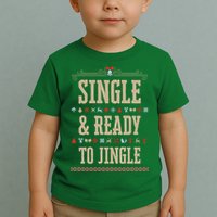 Single & Ready To Jingle Chrismas Toddler T-Shirt