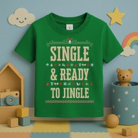 Single & Ready To Jingle Chrismas Toddler T-Shirt