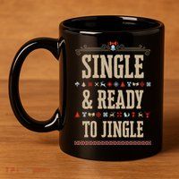Single & Ready To Jingle Christmas 11oz C Handle Ceramic Mug