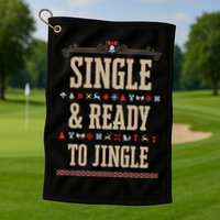 Single & Ready To Jingle Christmas Golf Towel