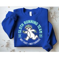 Sloth Running Team Not Fast Not Furious Sweatshirt